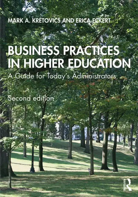 Business Practices in Higher Education: A Guide for Today's Administrators - Paperback