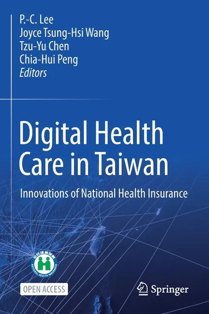 Digital Health Care in Taiwan: Innovations of National Health Insurance - Paperback