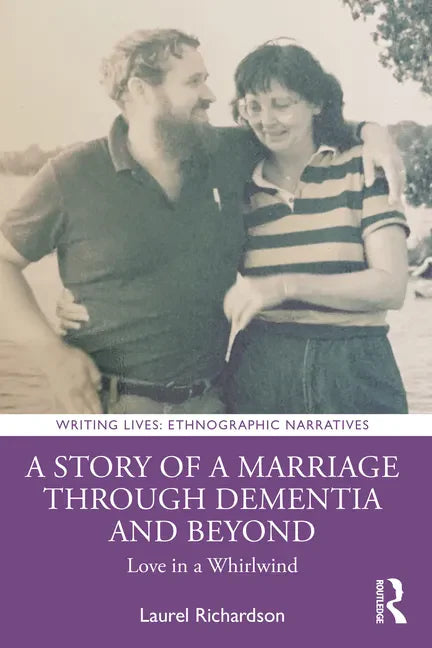A Story of a Marriage Through Dementia and Beyond: Love in a Whirlwind - Paperback