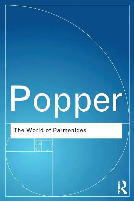 The World of Parmenides: Essays on the Presocratic Enlightenment - Paperback