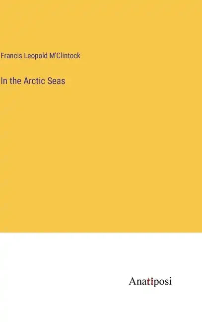 In the Arctic Seas - Hardcover