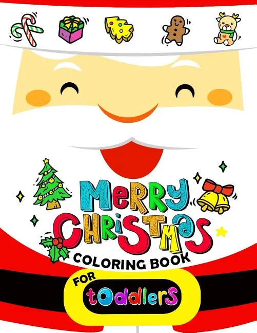 Merry Christmas Coloring book for Toddlers: Merry X'Mas Coloring for Children, boy, girls, kids Ages 2-4,3-5,4-8 (Santa, Dear, Snowman, Penguin) - Paperback
