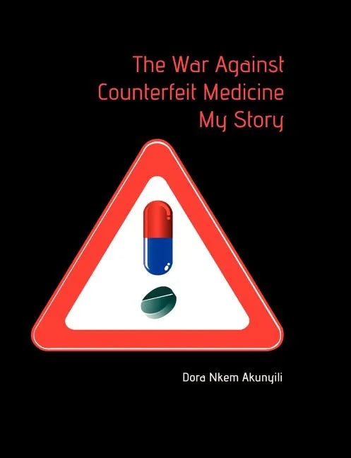 The War Against Counterfeit Medicne. My Story - Paperback
