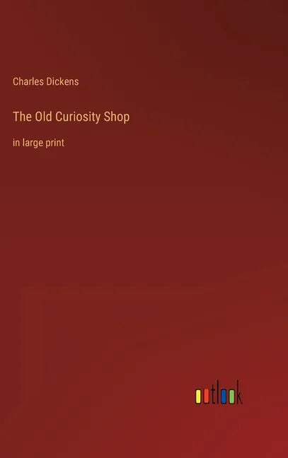 The Old Curiosity Shop: in large print - Hardcover