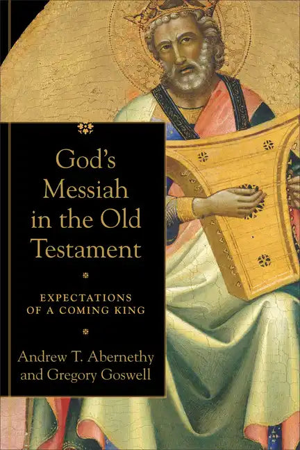 God's Messiah in the Old Testament: Expectations of a Coming King - Paperback