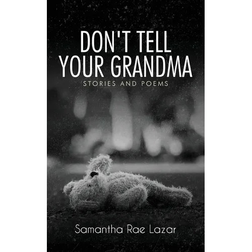 Don't Tell Your Grandma: Stories and Poems - Paperback