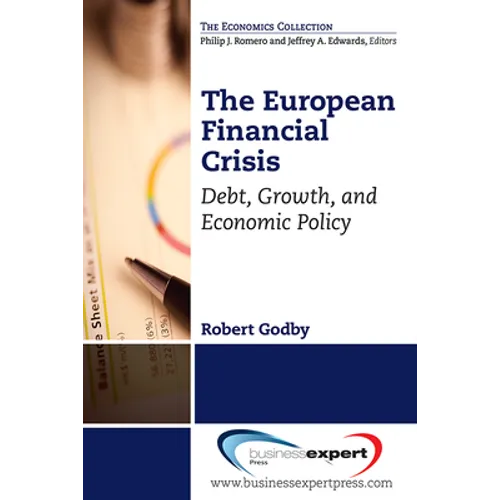 The European Financial Crisis: Debt, Growth, and Economic Policy - Paperback