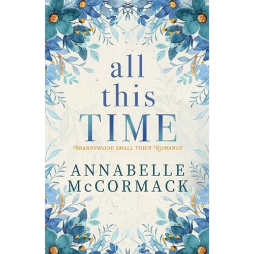 All This Time: A Contemporary Romance Novel - Paperback