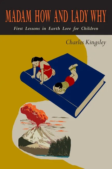 Madam How and Lady Why: First Lessons in Earth Lore for Children - Paperback