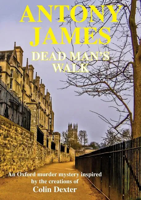Dead Man's Walk: A new novel inspired by the characters created by Colin Dexter - Paperback