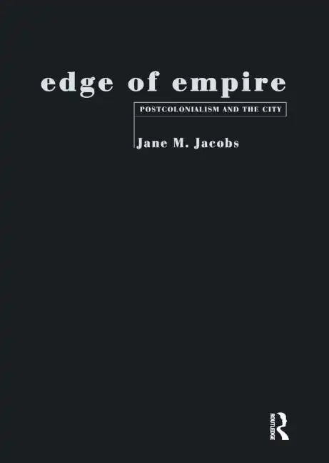 Edge of Empire: Postcolonialism and the City - Paperback