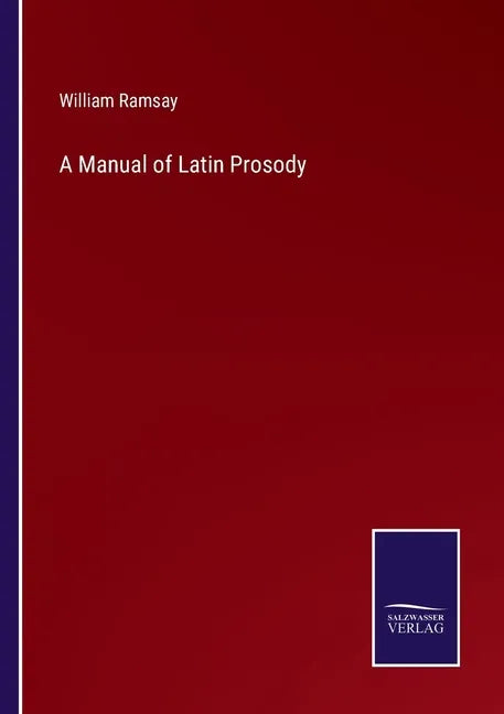 A Manual of Latin Prosody - Paperback