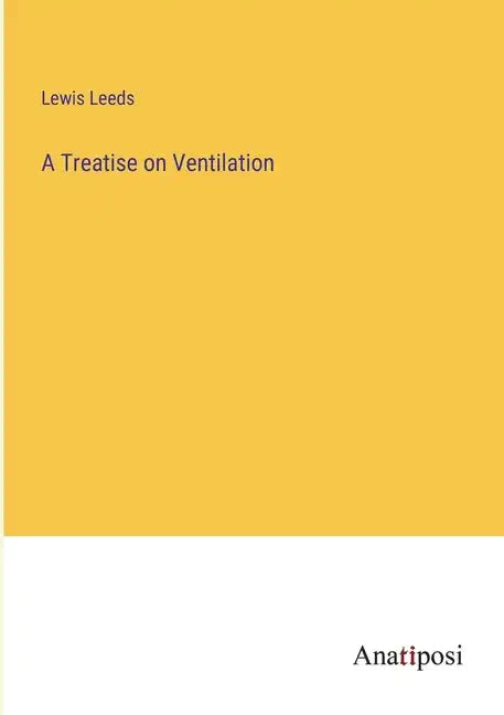 A Treatise on Ventilation - Paperback