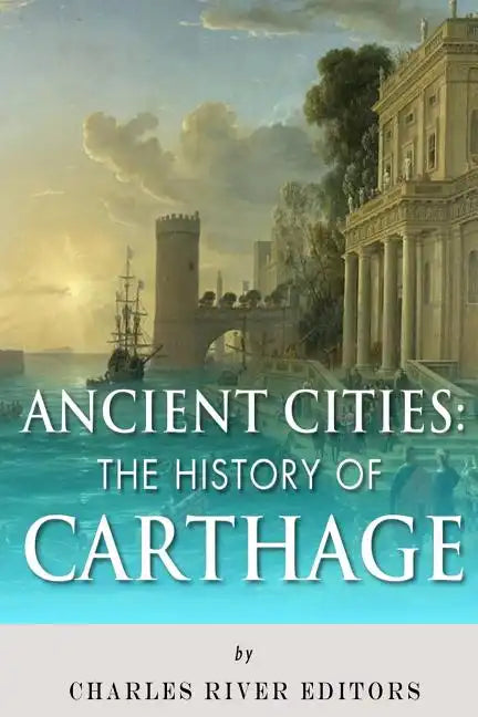 Ancient Cities: The History of Carthage - Paperback