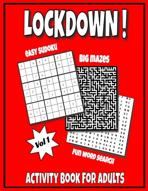 LOCKDOWN Activity Book For Adults: In Jail or Just Quarantine, Featuring Funny Puzzles For Mental Health, With Easy Sudoku, Big Mazes And Fun Word Sea - Paperback