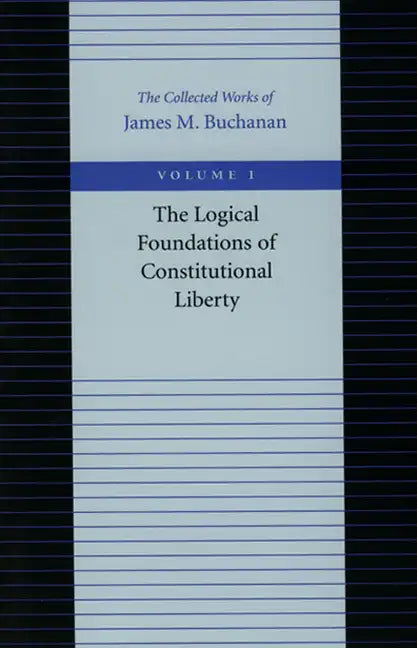The Logical Foundations of Constitutional Liberty - Paperback