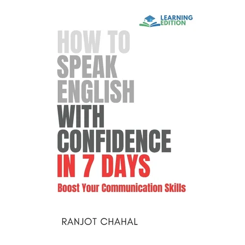 How to Speak English with Confidence in 7 Days: Boost Your Communication Skills - Paperback