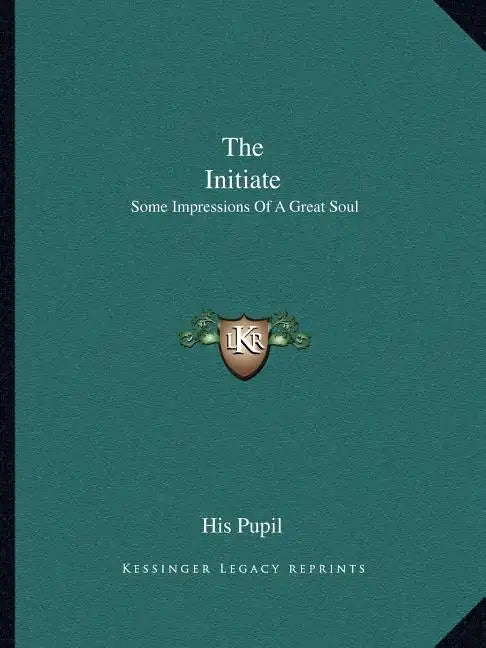 The Initiate: Some Impressions of a Great Soul - Paperback