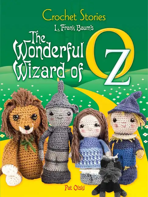 Crochet Stories: L. Frank Baum's the Wonderful Wizard of Oz - Paperback