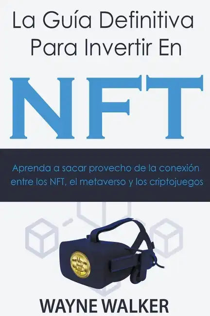 La Guía Definitiva Para Invertir En NFT - Paperback