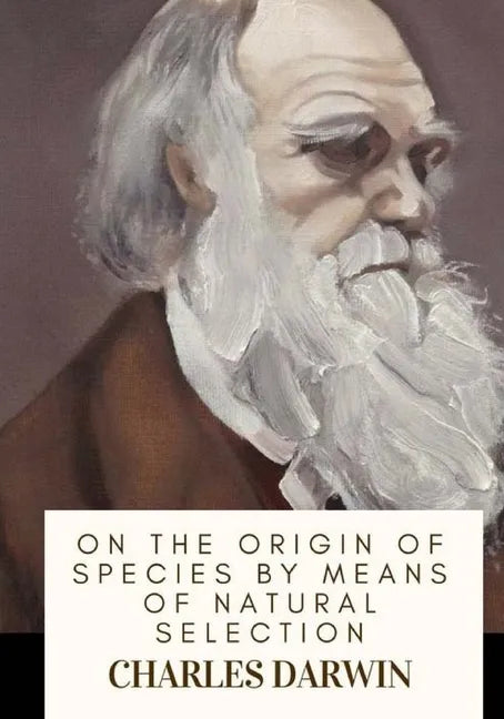 On the Origin of Species By Means of Natural Selection - Paperback