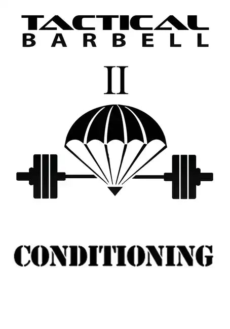 Tactical Barbell 2: Conditioning - Paperback