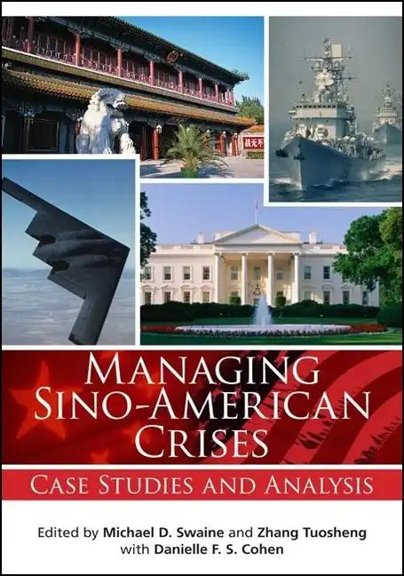 Managing Sino-American Crises: Case Studies and Analysis - Paperback