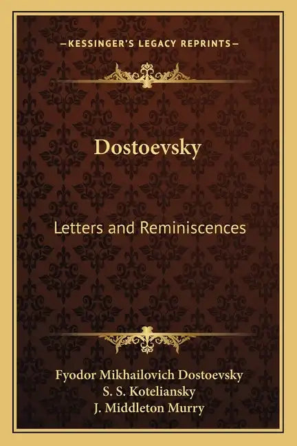 Dostoevsky: Letters and Reminiscences - Paperback