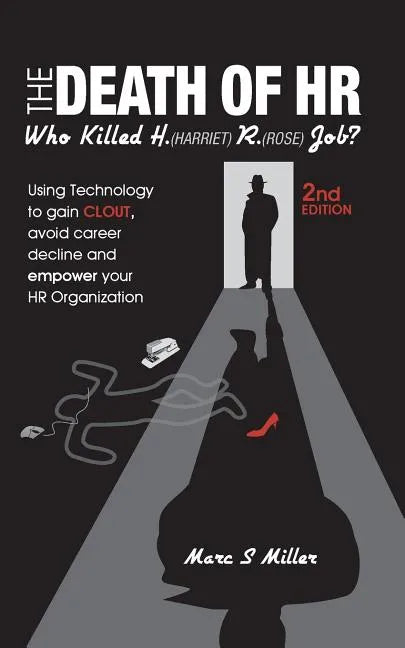 The Death of HR: Who Killed H. (Harriet) R. (Rose) Job? - Paperback