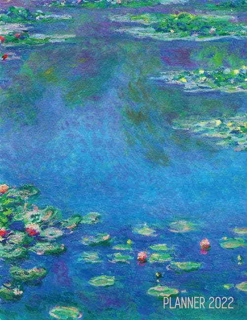 Claude Monet Daily Planner 2022: Water Lilies Painting Artistic French Impressionism Art Flower Organizer - Paperback