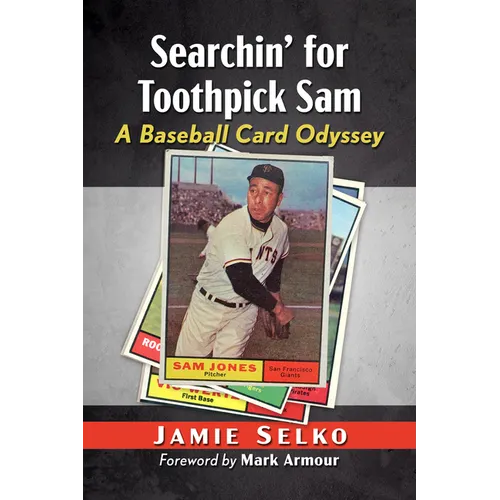 Searchin' for Toothpick Sam: A Baseball Card Odyssey - Paperback