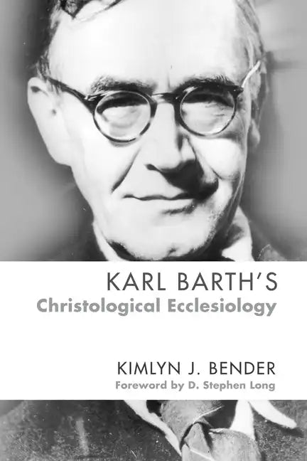 Karl Barth's Christological Ecclesiology - Hardcover
