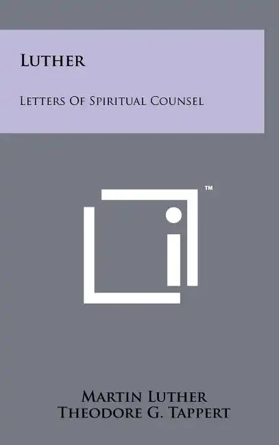 Luther: Letters of Spiritual Counsel - Hardcover