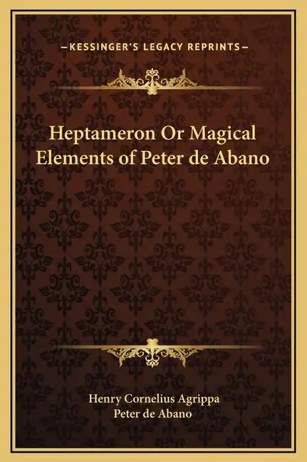 Heptameron or Magical Elements of Peter de Abano - Hardcover