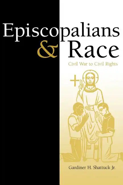 Episcopalians and Race: Civil War to Civil Rights - Paperback