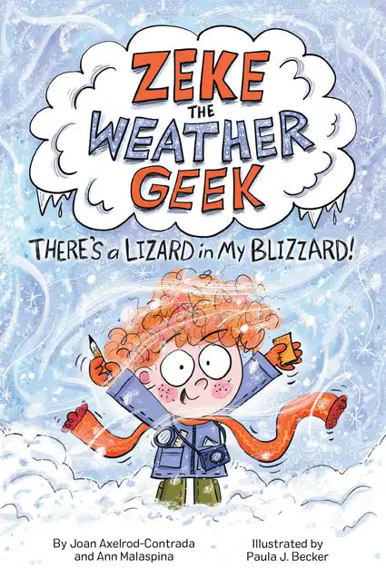 Zeke the Weather Geek: There's a Lizard in My Blizzard! - Hardcover