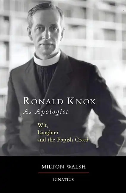 Ronald Knox as Apologist: Wit, Laughter and the Popish Creed - Paperback