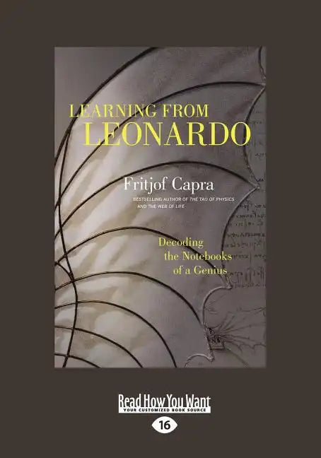 Learning from Leonardo: Decoding the Notebooks of a Genius (Large Print 16pt) - Paperback