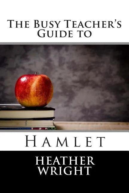The Busy Teacher's Guide to Hamlet - Paperback