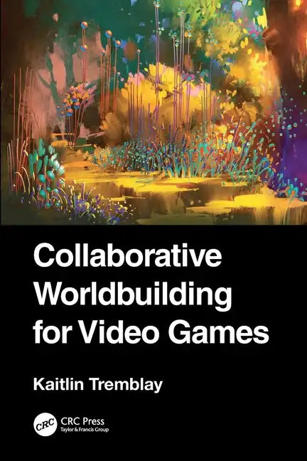 Collaborative Worldbuilding for Video Games - Paperback