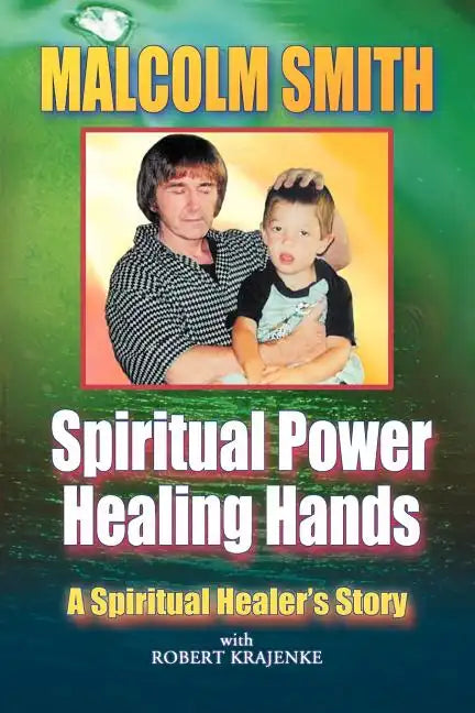 Spiritual Power, Healing Hands - Paperback