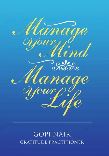 Manage Your Mind Manage Your Life - Hardcover