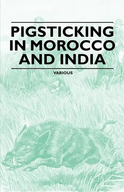 Pigsticking in Morocco and India - Paperback