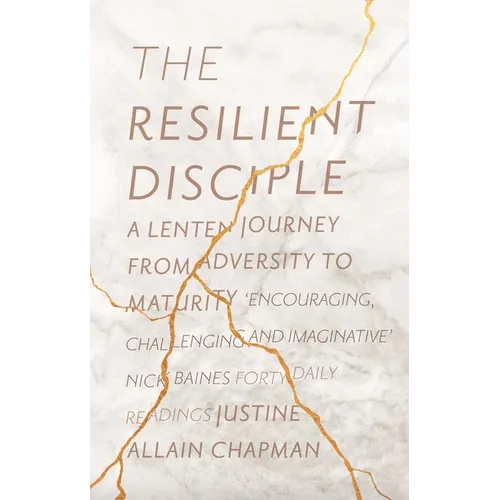 The Resilient Disciple: A Lenten Journey from Adversity to Maturity - Paperback