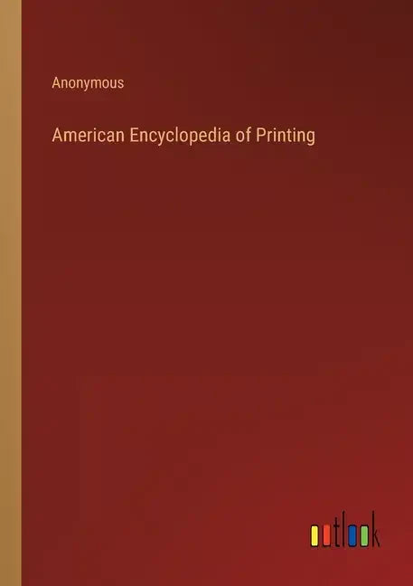American Encyclopedia of Printing - Paperback