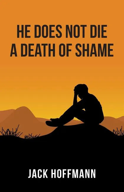 He Does Not Die a Death of Shame - Paperback