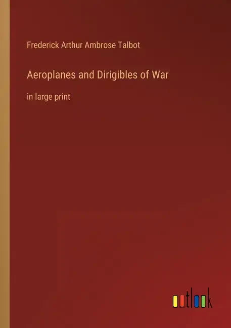 Aeroplanes and Dirigibles of War: in large print - Paperback