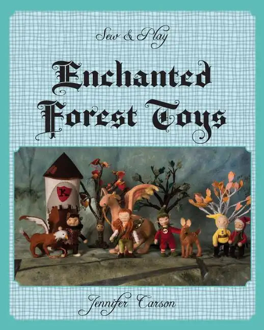 Sew and Play: Enchanted Forest Toys - Paperback