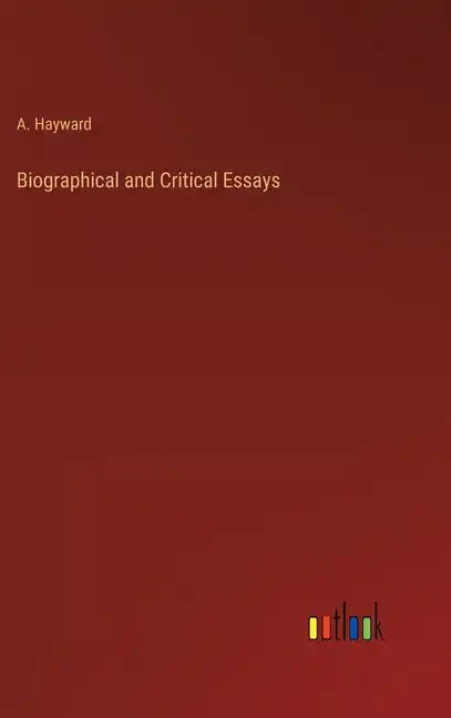 Biographical and Critical Essays - Hardcover