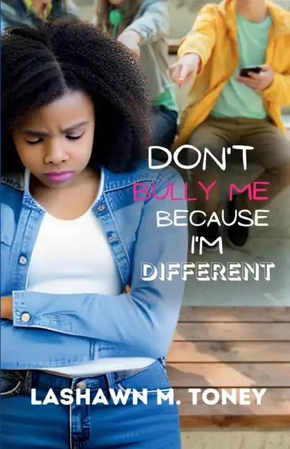 Don't Bully Me Because I'm Different - Paperback